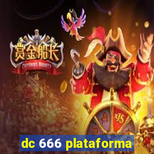 dc 666 plataforma